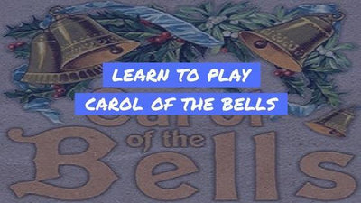 Learn to Play "Carol of the Bells" by Mykola Leontovych
