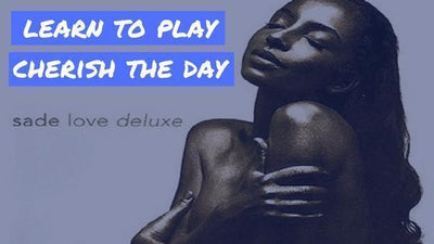 Learn to Play "Cherish The Day" by Sade on Ukulele