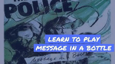 Learn to Play "Message In A Bottle" by The Police on Ukulele