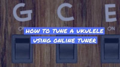 How to Tune a Ukulele Using an Online Tuner
