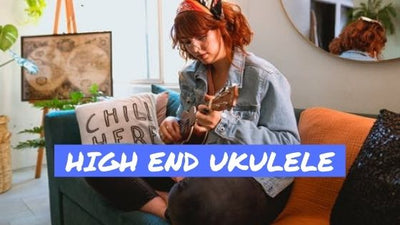 Finding A High-end Ukulele: What To Look For