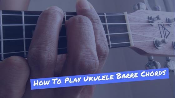 How To Play Ukulele Barre Chords by Joel Carr