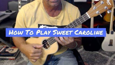 How To Play  Sweet Caroline on Ukulele