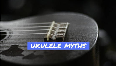 10 Ukulele Myths and Misconceptions Explained