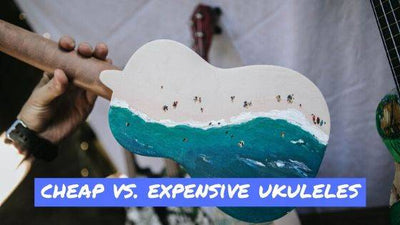 Cheap vs Expensive Ukuleles: What’s The Difference?