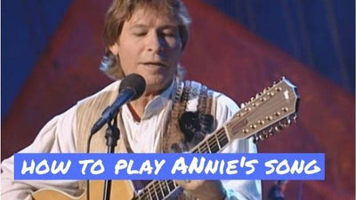 How To Play Annie's Song by John Denver