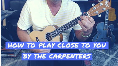 How To Play "Close To You" by The Carpenters on Ukulele