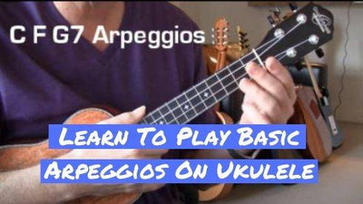 Learn To Play Basic Arpeggios On Ukulele