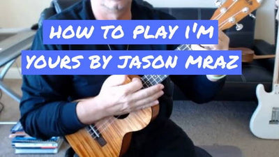 How To Play "I'm Yours" by Jason Mraz on Ukulele