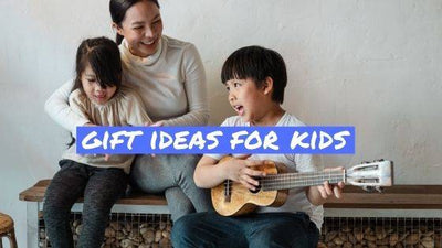 Gift Ideas For Kids: Why Musical Instruments Are The Best Gifts For Kids (A Gift Guide)