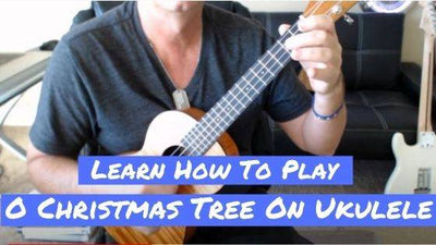 How To Play O Christmas Tree On Ukulele