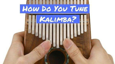 How To Tune A Kalimba